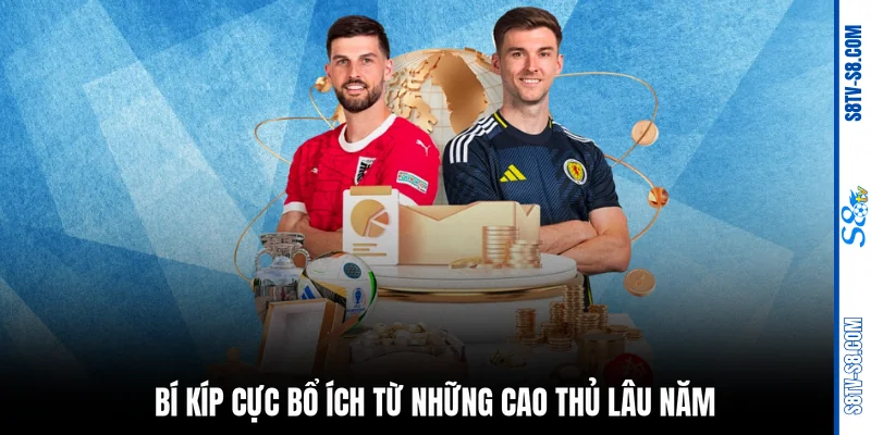 Bí kíp cực bổ ích từ những cao thủ lâu năm