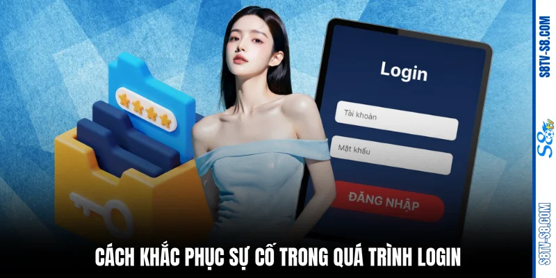 Cách khắc phục sự cố trong quá trình login
