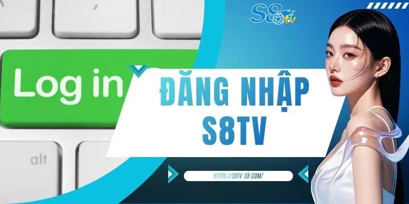 Đăng Nhập S8TV