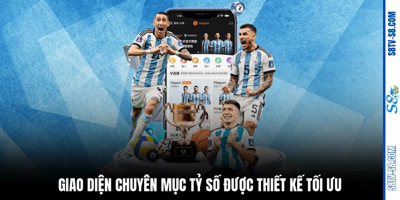 Giao diện chuyên mục tỷ số được thiết kế tối ưu