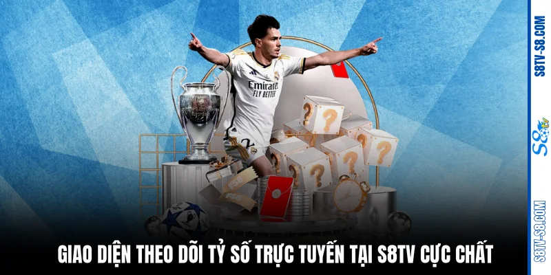 Giao diện theo dõi tỷ số trực tuyến tại S8TV cực chất