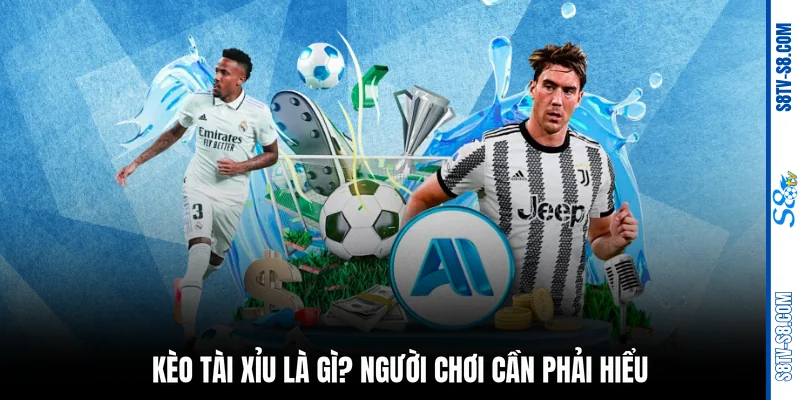 Kèo tài xỉu là gì? Người chơi cần phải hiểu
