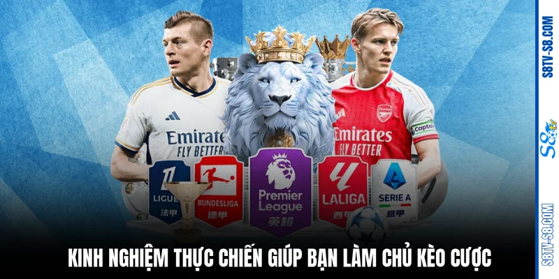 Kinh nghiệm thực chiến giúp bạn làm chủ kèo cược