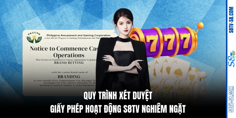 Quy trình xét duyệt giấy phép hoạt động S8TV nghiêm ngặt