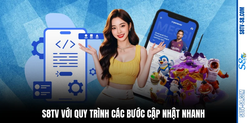 S8TV với quy trình các bước cập nhật nhanh
