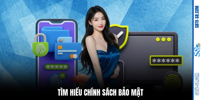 Tìm hiểu chính sách bảo mật