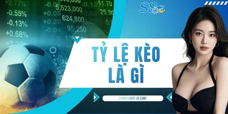 Tỷ lệ kèo là gì