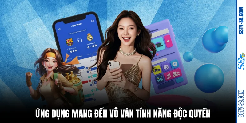 Ứng dụng mang đến vô vàn tính năng độc quyền